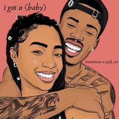 I Got U Baby (prod. IvanTheProducer)