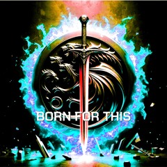 Born for This