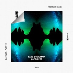 Rabo & Traumata - Capture (AndReew Remix) - Playoff Records