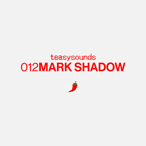 TeasySounds Mix 012 - Mark Shadow