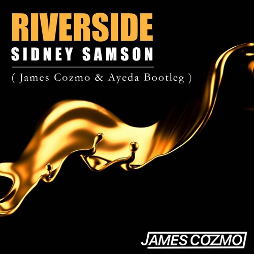 Riverside (James Cozmo & Ayeda Bootleg) Free DL