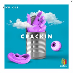 Low Cut - Crackin (Extended Mix)