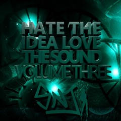 Hate The Idea Love The Sound Volume 3 DJ SNJ (LOCKDOWN EDITION)