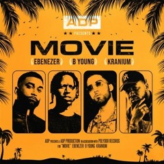 ADP, Ft. B. Young,Kranium,Ebenezer Movie (Remix)