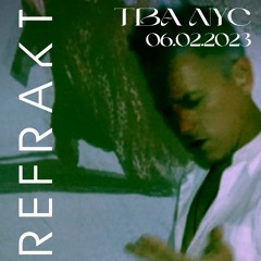 REFRAKT Live at TBA 6/2/23
