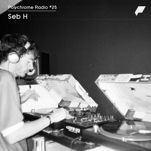Polychrome Radio - Episode 25 - Seb H