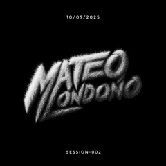 SESSION 002 - MATEO LONDOÑO