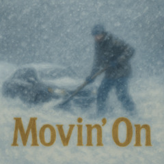 Movin' On