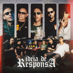 "IDÉIA DE RESPONSA” MC's Kadu, Murilo MT, Lekão, Kanhoto e Menor R7 (DJ Binho e DJ Geh)