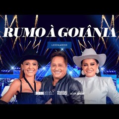 Maiara & Maraisa, @LeonardoCantor - Rumo à Goiânia  iMEMsidão