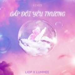 GAP DOI YEU THUONG - LIOP X LUMMEE REMIX