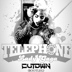 Lady Gaga - Telephone (CUTDWN Bootleg)