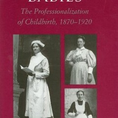 View EBOOK EPUB KINDLE PDF Catching Babies: The Professionalization of Childbirth, 1870-1920 by  Cha