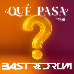 Dr. Yaro - Que Pasa ? (BAST ReDRUM) / FREE DOWNLOAD \