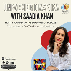 A convo with Saadia Khan from Immigrantly