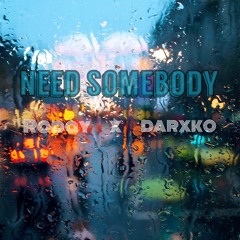 Need Somebody Remix ft. DARXKO (Prod. by tunnA Beats)