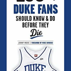 READ KINDLE 🗸 100 Things Duke Fans Should Know & Do Before They Die (100 Things...Fa