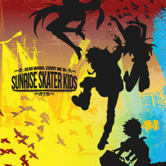Sunrise Skater Kids - Dear Maria, Count Me In (Japanese Cover)