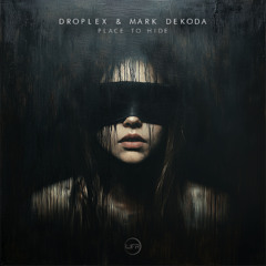 PREMIERE | Droplex, Mark Dekoda - Place To Hide [White Face Recordings]