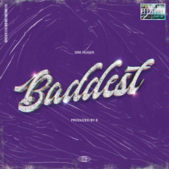 Baddest (ProdBy8)
