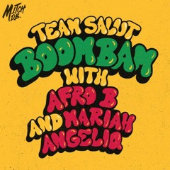 Boom Bam - Team Salut x Afro B x Mariah x Angelia (Mitch db Club Edit)| FILTERD + FD