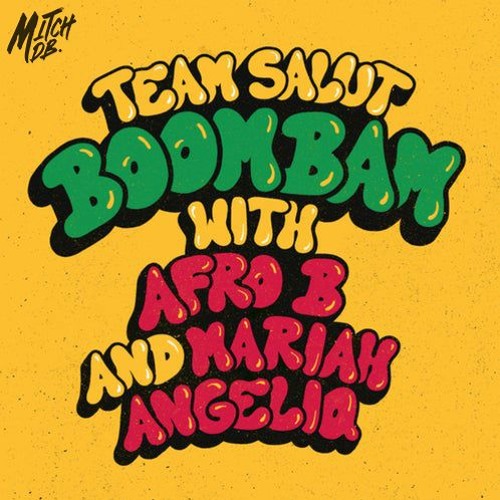 Boom Bam - Team Salut x Afro B x Mariah x Angelia (Mitch db Club Edit)| FILTERD + FD