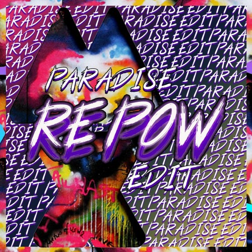 Paradise (Re Pow Edit)[Free DL]