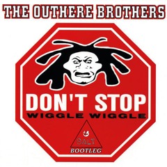 Don't Stop (Wiggle Wiggle) - The Outhere Brothers (S​.​A​.​L​.​T. Bootleg)