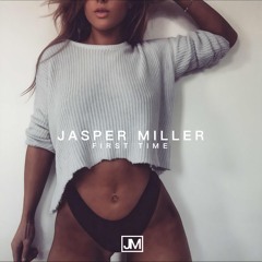 Jasper Miller - First Time