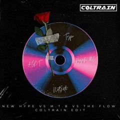 New Hype Vs M.T.B Vs The Flow (Coltrain Edit)
