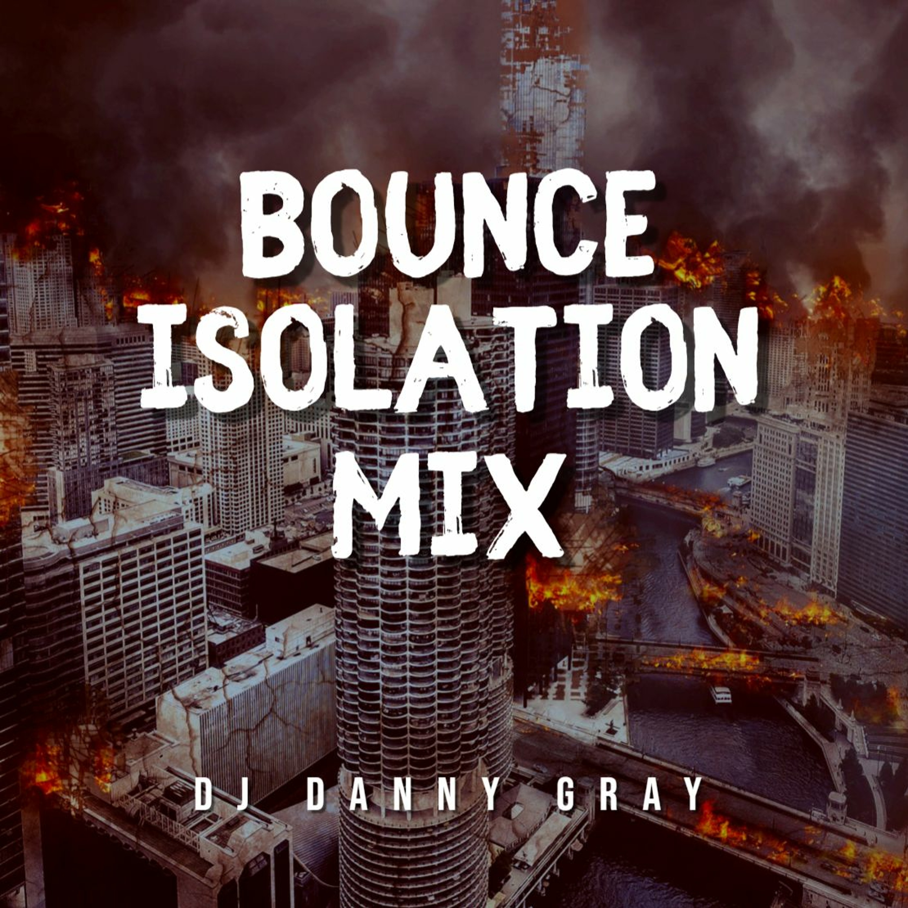 Bounce Isolation Mix - DJ Danny Gray - Over 4 Hours Long! - March 2020 episode artwork