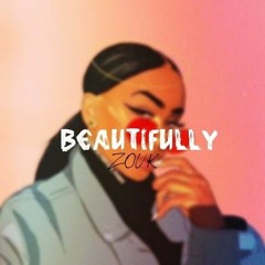 BEAUTIFULLY - FAVE (ZOUK)