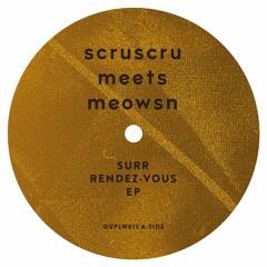Scruscru Meets Meowsn - Surr Rendez-Vous EP