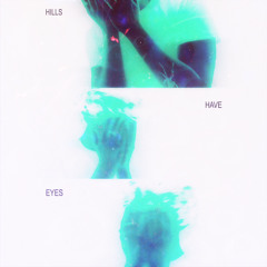 HILLS HAVE EYES (Prod. Radiate + Perdu + Caiburns)