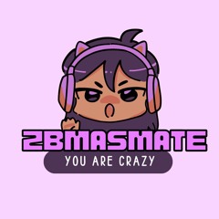 Zbmasmate - You Are Crazy
