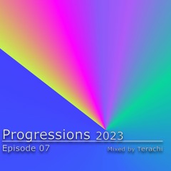 Progressions 2023 Episode 7