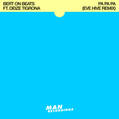 Bert On Beats - Pa Pa Pa ft. Deize Tigrona (Evehive Remix)