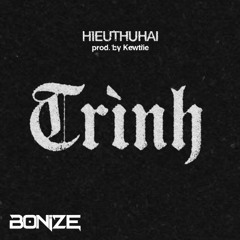 TRÌNH - HIEUTHUHAI (BONIZE MIXMASH EDIT)