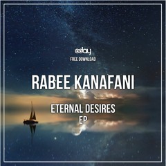 Free Download: Rabee Kanafani - Desires (Original Mix)