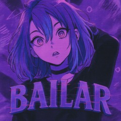 BAILAR (Sped Up)