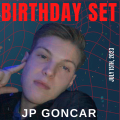 JP GONCAR BIRTHDAY SET - JULY 15TH, 2023