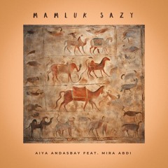 Aiya Andasbay - Mamluk Sazy