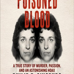 ❤download✔ PDF✔ Poisoned Blood: A True Story of Murder, Passion, and an Astonishing Hoax