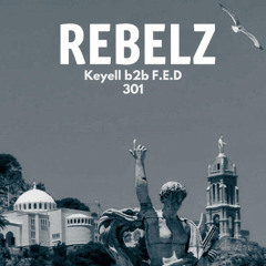 REBELZ - 301 - Keyell b2b F.E.D (A Side)