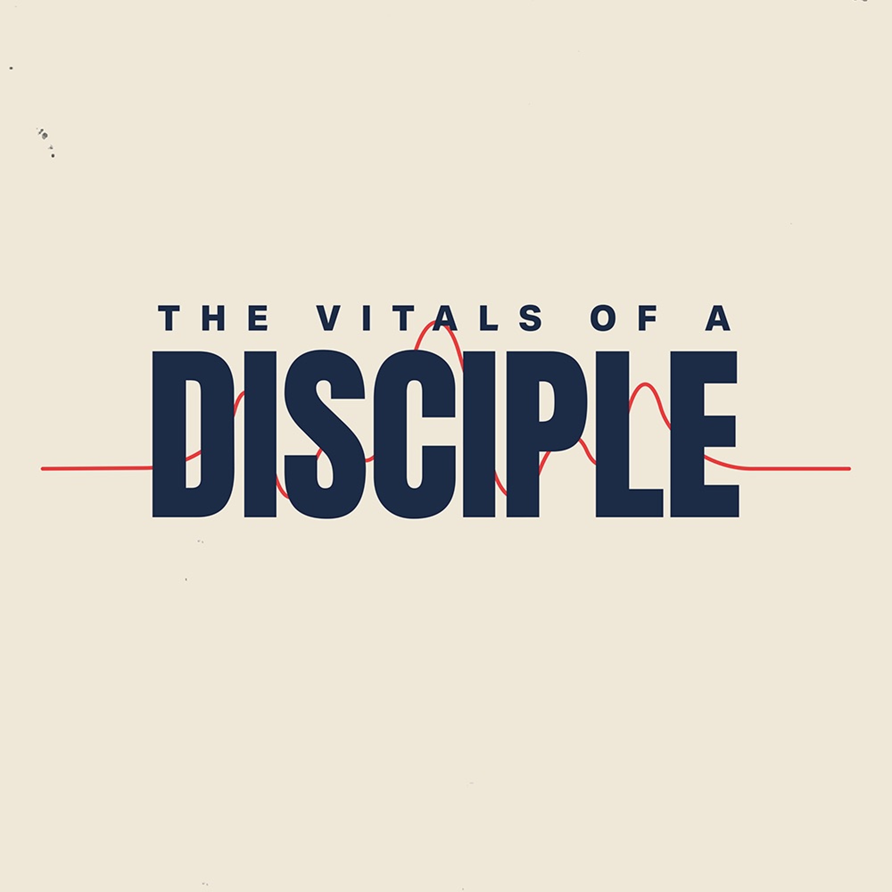 The Vitals of a Disciple | Part 2: Our Relationship with God | Jason Montano episode artwork