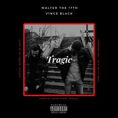 Walter the 17th & V1nce Black - Tragic