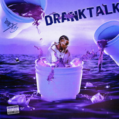 DRANK TALK