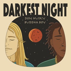 Buddha Boy aka Bodhi feat. Don Husky - Darkest Night