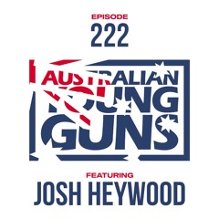Australian Young Guns | Episode 222 | Josh Heywood