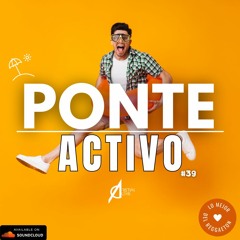 039. PONTE ACTIVO BY CRISTIAN ALEXIS 2023